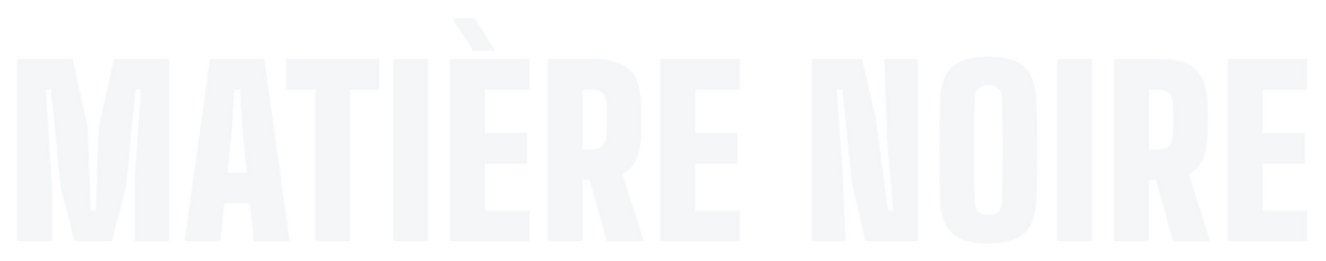 Matière Noire